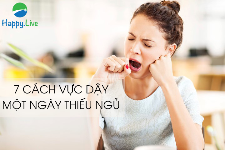 7 cách vực dậy một ngày thiếu ngủ
