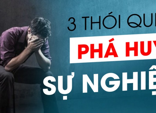 3 thói quen phá hủy sự nghiệp của mình