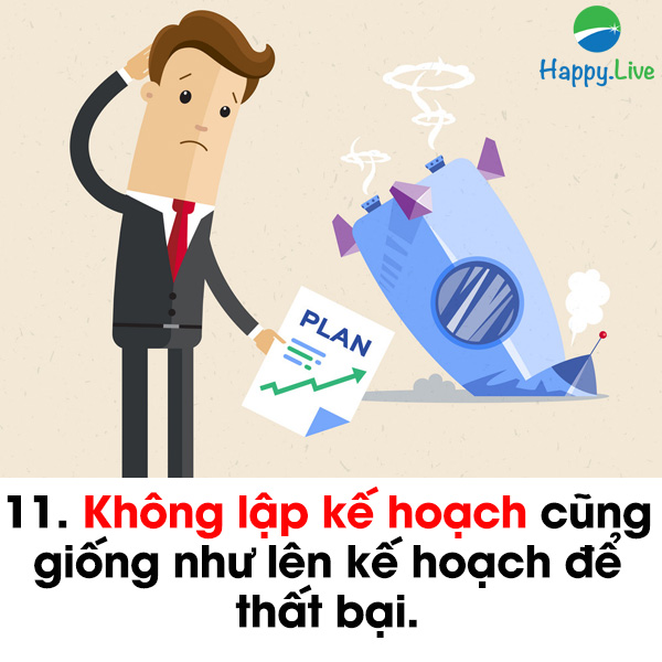 Không lập kế hoạch cũng giống như lên kế hoạch để thất bại.