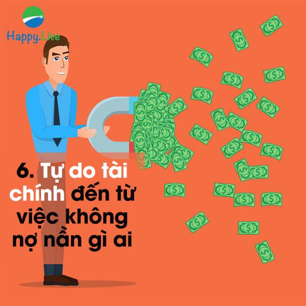 6. Tự do tài chính đến từ việc không nợ nần gì ai.