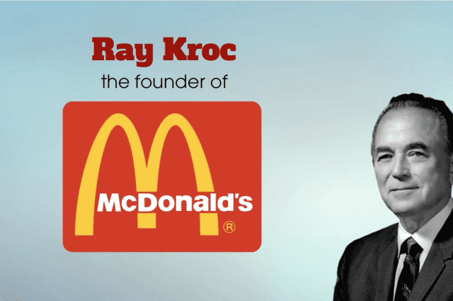 Ray Kroc: Người dựng nên đế chế đồ ăn nhanh McDonald's hùng mạnh nhất thế giới