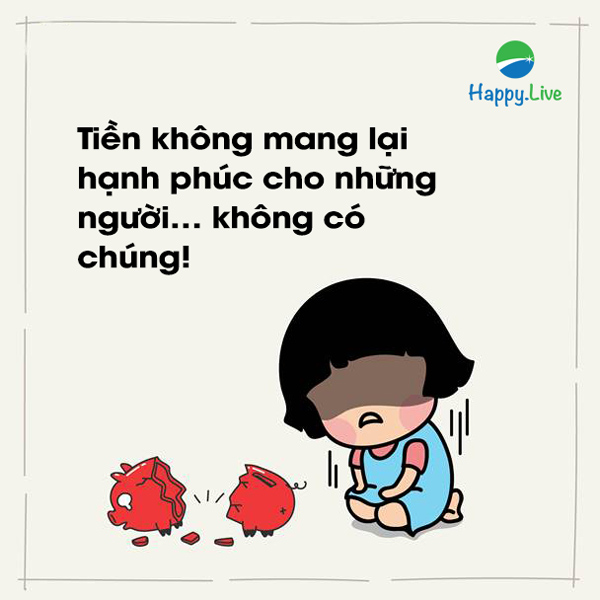 tiền không mai lại hạnh phúc cho những ai không có nó