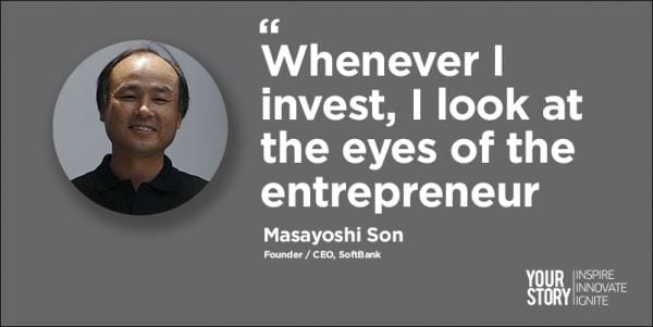 "Bất cứ khi nào tôi đầu tư, tôi nhìn vào ánh mắt của các doanh nhân." - Masayoshi Son.