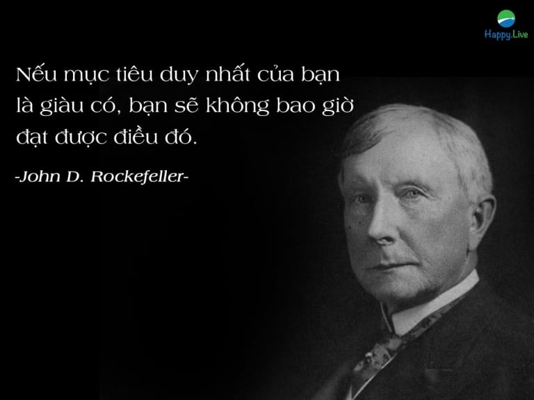 John D. Rockerfeller, câu nói nổi tiếng về tiền bạc John D. Rockerfeller, câu nói nổi tiếng về tiền bạc