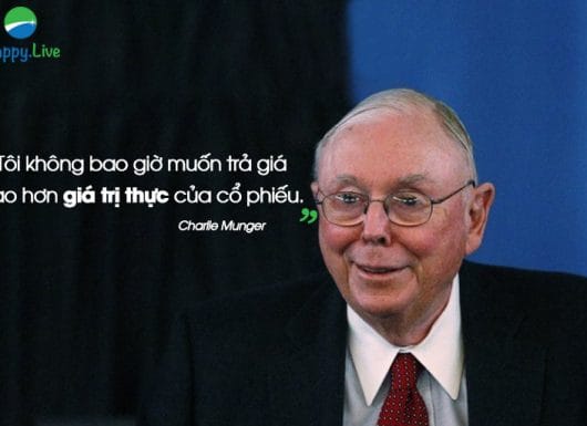 Tôi không bao giờ muốn trả giá cao hơn giá trị thực của cổ phiếu. – Charlie Munger