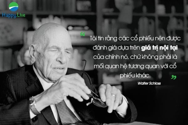 “Tôi tin rằng các cổ phiếu nên được đánh giá dựa trên giá trị nội tại của chính nó, chứ không phải là mối quan hệ tương quan với cổ phiếu khác. Ví dụ, ở đỉnh của một thị trường có thể tìm thấy cổ phiếu này rẻ hơn các cổ phiếu khác nhưng cả hai có thể được bán ra vượt trên giá trị nội tại của chúng. Nếu có một đề nghị mua công ty A bởi vì nó là tương đối rẻ hơn so với công ty B, thì bạn sẽ tự mình gây nên một mất mát lớn. Walter Schloss