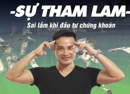 Tham lam - Mỏ neo giết người khi đầu tư