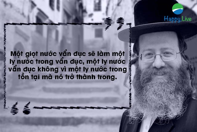Một giọt nước vẩn đục sẽ làm một ly nước trong vẩn đục, một ly nước vẩn đục không vì một ly nước trong tồn tại mà nó trở thành trong.