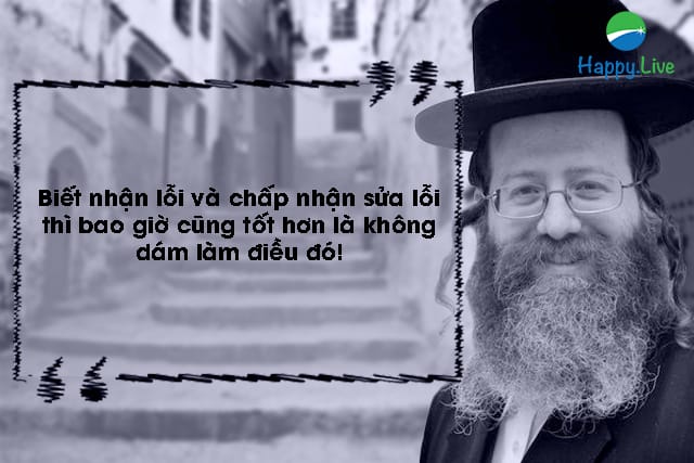 Biết nhận lỗi và chấp nhận sửa lỗi thì bao giờ cũng tốt hơn là không dám làm điều đó!