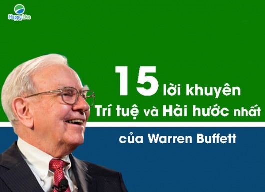 15 lời khuyên hài hước và trí tuệ nhất về đầu tư của Warren Buffett