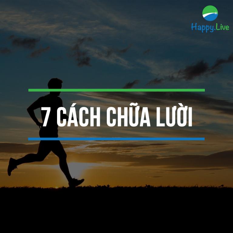 7 cách loại bỏ sự lười biếng 7 cách loại bỏ sự lười biếng