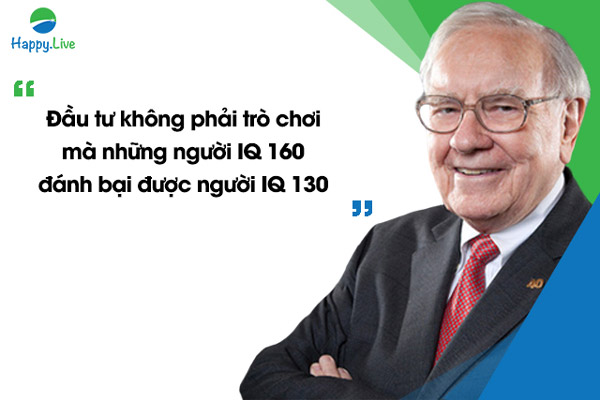 "Đầu tư không phải trò chơi mà những người IQ 160 đánh bại được người IQ 130", Warren Buffett