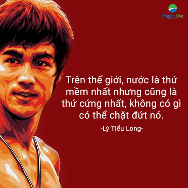 “Trên thế giới, nước là thứ mềm nhất nhưng cũng là thứ cứng nhất, không có gì có thể chặt đứt nó. Hãy nghe câu thành ngữ “Nước chảy đá mòn” thì sẽ thấy, nhu có thể thắng cương”.