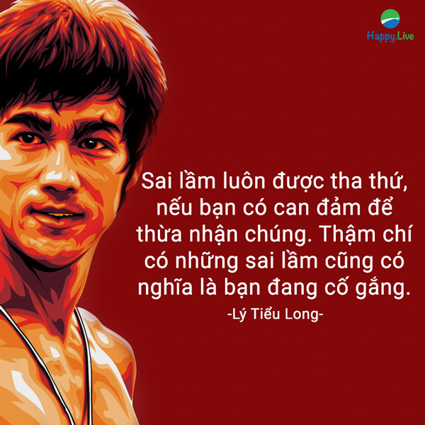 “Sai lầm luôn được tha thứ, nếu bạn có can đảm để thừa nhận chúng. Thậm chí có những sai lầm cũng có nghĩa là bạn đang cố gắng”.