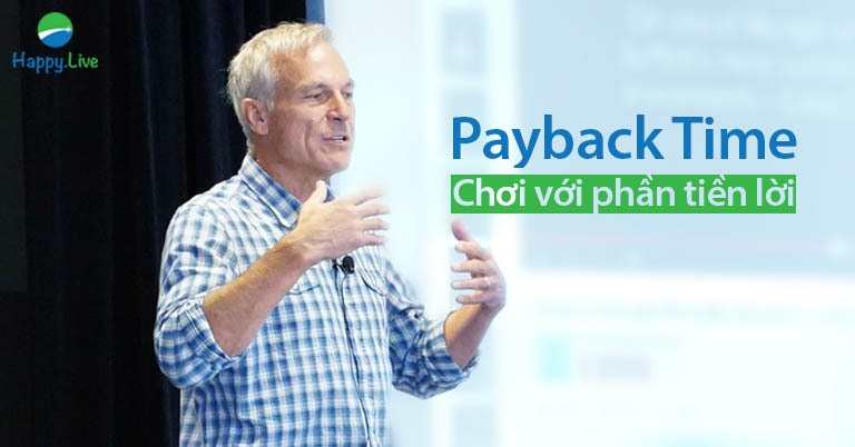 [Đầu tư 4 chữ M] Chơi với phần tiền lời theo phương pháp đầu tư Payback Time