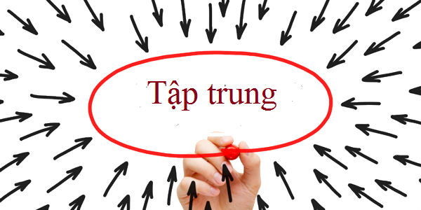 Tập trung là con đường dể thành công nhất