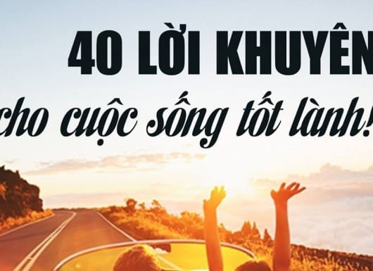 40 lời khuyên cho cuộc sống trở nên tốt lành hơn