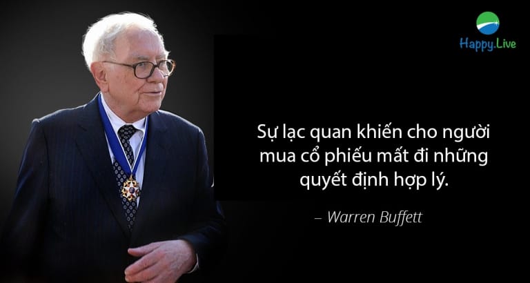 “sự lạc quan khiến cho người mua cổ phiếu mất đi những quyết định hợp lý”.