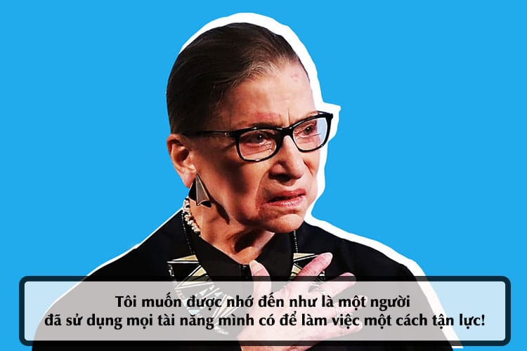 17 câu nói truyền cảm hứng từ vị nữ thẩm phán 85 tuổi của Tòa án Tối cao Hoa Kỳ