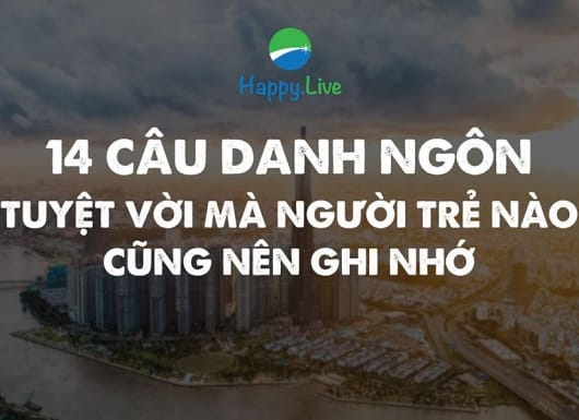 20 câu danh ngôn tuyệt vời mà người trẻ nào cũng nên ghi nhớ