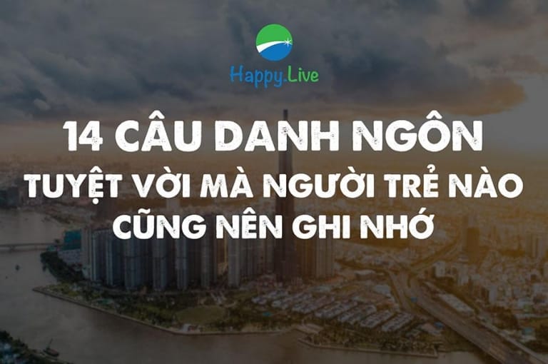 20 câu danh ngôn tuyệt vời mà người trẻ nào cũng nên ghi nhớ