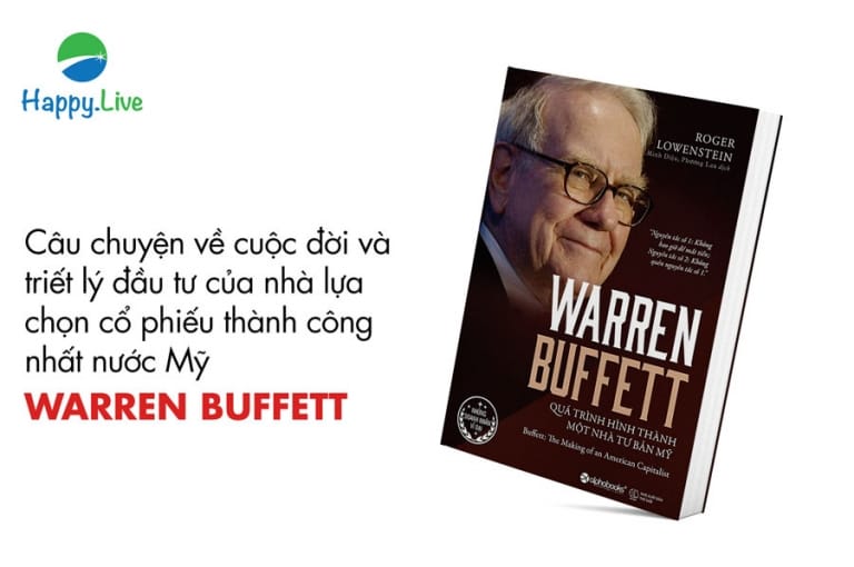 Warren Buffett - Quá trình hình thành một nhà đại tư bản Mỹ - Roger lowenstein, Đọc gì khi đầu tư chứng khoán - 10 cuốn sách đầu tư chứng khoán hay nhất mọi thời đại