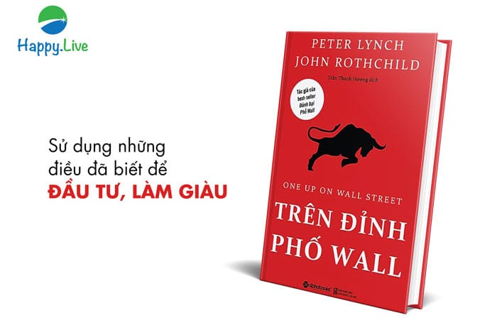Trên đỉnh phố Wall - Peter Lynch, Đọc gì khi đầu tư chứng khoán - 10 cuốn sách đầu tư chứng khoán phải đọc cho người mới bắt đầu