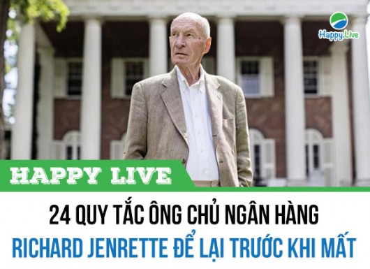 24 quy tắc ông chủ ngân hàng Richard Jenrette để lại trước khi mất