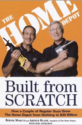 “BUILT FROM SCRATCH” - ARTHUR BLANK VÀ BERNIE MARCUS