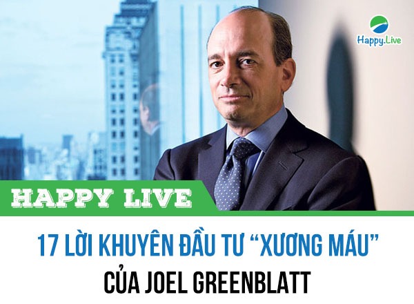 17 lời khuyên đầu tư "xương máu" của Joel Greenblatt