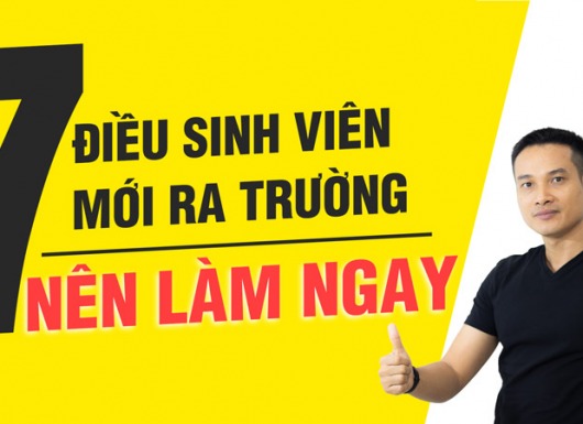 7 điều sinh viên mới ra trường cần phải biết