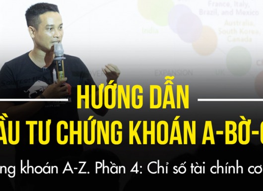 Hướng dẫn đầu tư chứng khoán cơ bản, A-BỜ-CỜ (từ a-z) | Phần 4