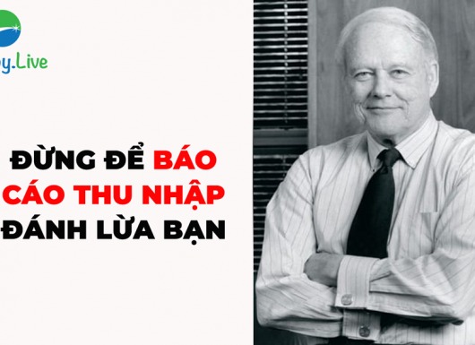 William O'Neil: đừng để báo cáo thu nhập đánh lừa bạn