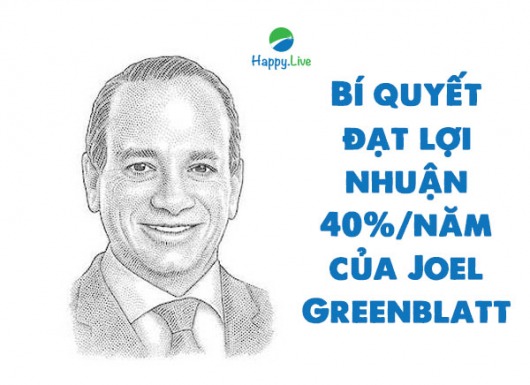 Bí quyết đạt lợi nhuận 40%/năm của Joel Greenblatt