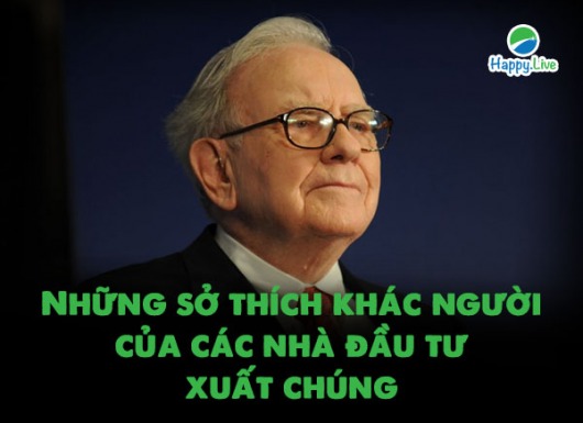 Những sở thích khác người của các nhà đầu tư xuất chúng