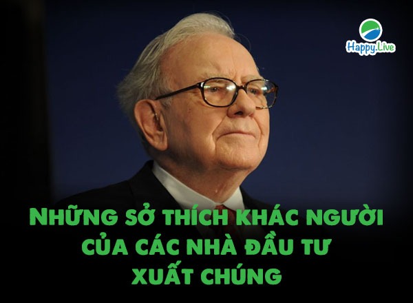 Những sở thích khác người của các nhà đầu tư xuất chúng