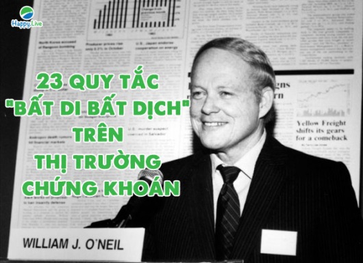 23 quy tắc "bất di bất dịch" của William O'Neil trên thị trường chứng khoán