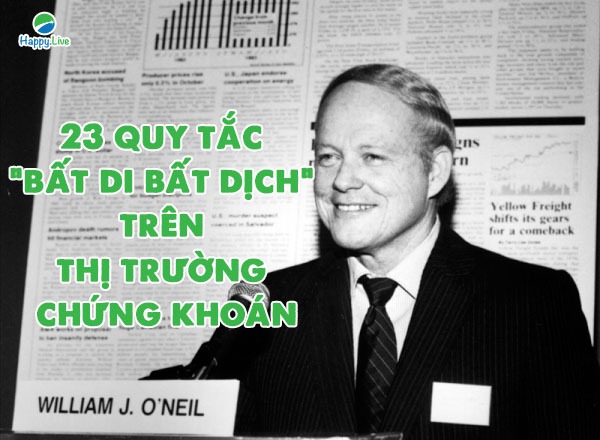 23 quy tắc "bất di bất dịch" của William O'Neil trên thị trường chứng khoán