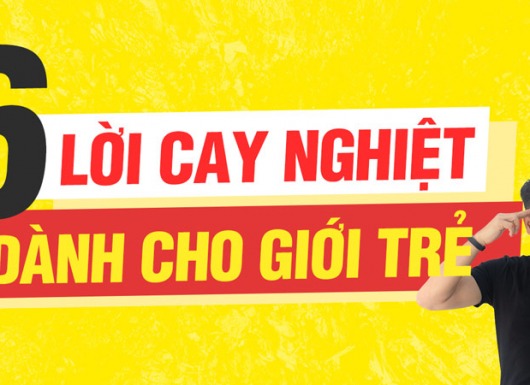 6 lời cay nghiệt dành cho giới trẻ từ Thai Pham