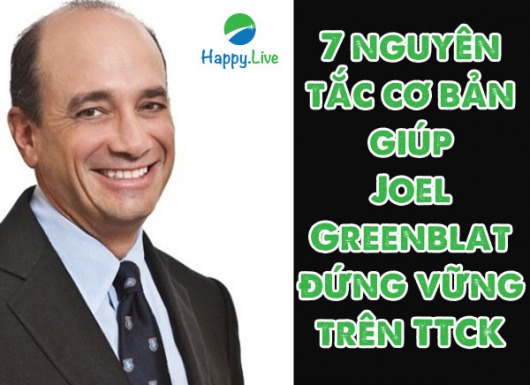 7 nguyên tắc cơ bản giúp Joel Greenblat đứng vững trên TTCK (phần 2)