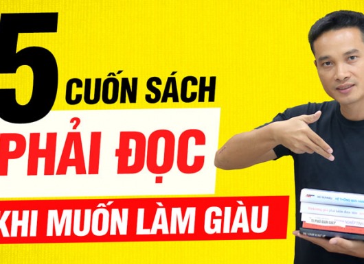 5 cuốn sách phải đọc khi muốn làm giàu từ kinh doanh