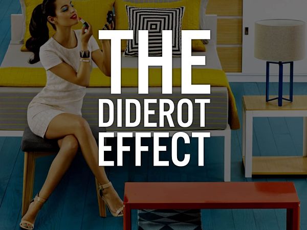 Hiệu ứng Diderot – Hiểu để kiếm tiền từ khách hàng