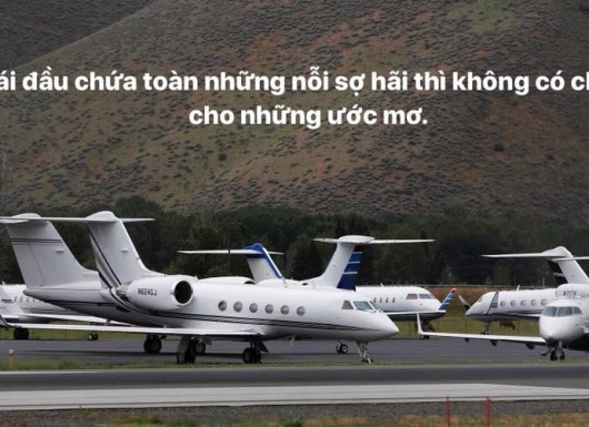Một cái đầu chứ toàn những nỗi sợ hãi thì không có chỗ trống cho những ước mơ.