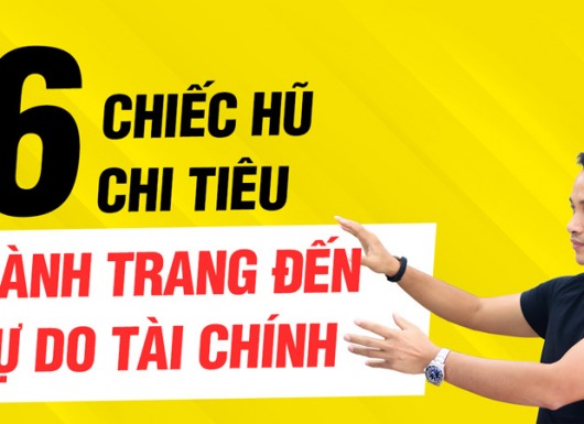 6 chiếc hũ chi tiêu – Hành trang đến tự do tài chính