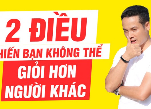 2 điều khiến bạn không thể giỏi hơn người khác