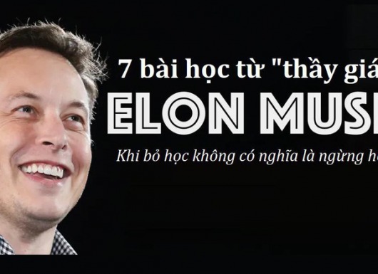 7 bài học từ "thầy giáo" Elon Musk: Bỏ học không có nghĩa là ngừng học