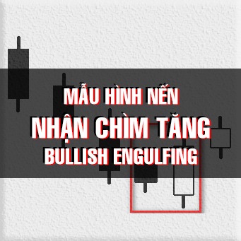 CHỨNG KHOÁN ABC: Mẫu hình nến nhận chìm tăng (Bullish Engulfing)