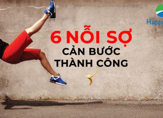 Cách đánh bại 6 nỗi sợ "vu vơ", cản bước thành công của bạn