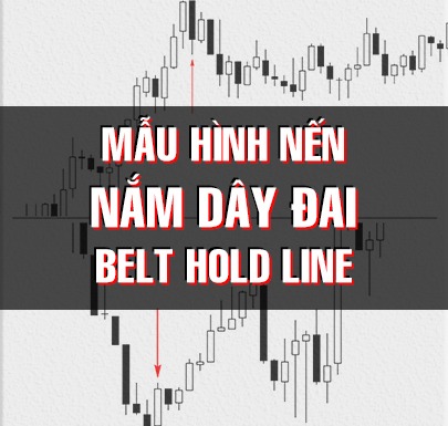 CHỨNG KHOÁN ABC: Mẫu hình nến nắm dây đai (Belt hold line)
