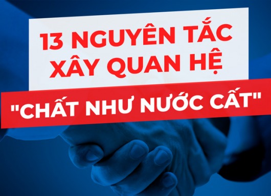 13 NGUYÊN TẮC GIÚP BẠN XÂY DỰNG NHỮNG MỐI QUAN HỆ "CHẤT NHƯ NƯỚC CẤT"